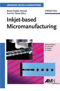 Inkjet-Based Micromanufacturing