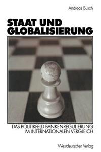 Staat Und Globalisierung: Das Politikfeld Bankenregulierung Im Internationalen Vergleich