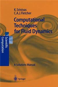 Computational Techniques for Fluid Dynamics: A Solutions Manual