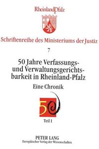 50 Jahre Verfassungs- und Verwaltungsgerichtsbarkeit in Rheinland-Pfalz: Eine Chronik
