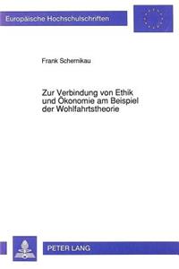 Zur Verbindung von Ethik und Oekonomie am Beispiel der Wohlfahrtstheorie