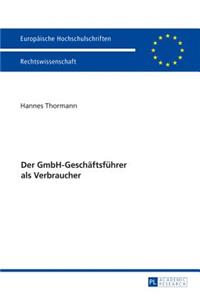 Der GmbH-Geschaeftsfuehrer als Verbraucher