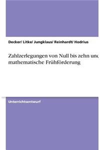 Zahlzerlegungen von Null bis zehn und die mathematische Frühförderung