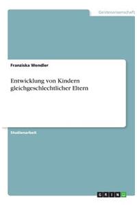 Entwicklung von Kindern gleichgeschlechtlicher Eltern
