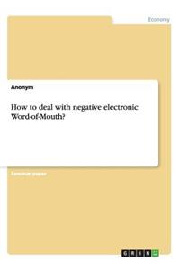 How to deal with negative electronic Word-of-Mouth?