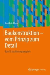 Baukonstruktion - Vom Prinzip Zum Detail