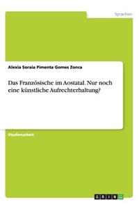 Das Französische im Aostatal. Nur noch eine künstliche Aufrechterhaltung?