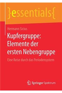 Kupfergruppe: Elemente der ersten Nebengruppe