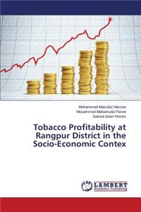 Tobacco Profitability at Rangpur District in the Socio-Economic Contex