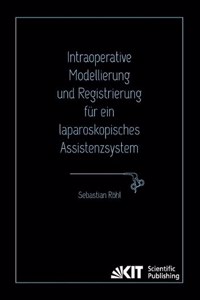 Intraoperative Modellierung und Registrierung für ein laparoskopisches Assistenzsystem
