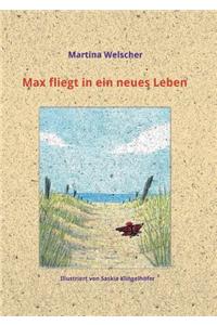 Max fliegt in ein neues Leben