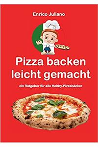 Pizza Backen Leicht Gemacht