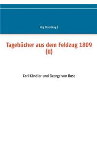 Tagebücher aus dem Feldzug 1809 (II): Carl Kändler und George von Bose