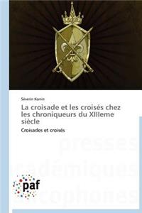 Croisade Et Les Croisés Chez Les Chroniqueurs Du Xiiieme Siècle