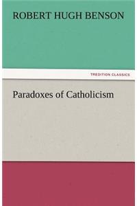 Paradoxes of Catholicism