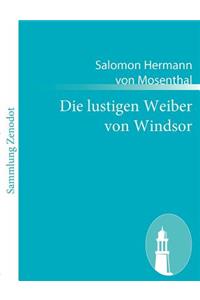 lustigen Weiber von Windsor: Komisch-phantastische Oper in drei Aufzügen