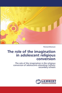 role of the imagination in adolescent religious conversion