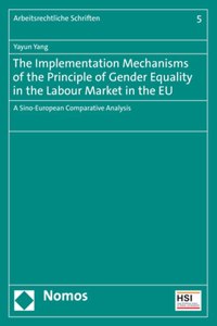 Implementation Mechanisms of the Principle of Gender Equality in the Labour Market in the EU: A Sino-European Comparative Analysis