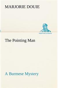 The Pointing Man A Burmese Mystery