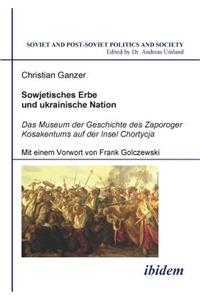 Sowjetisches Erbe und ukrainische Nation. Das Museum der Geschichte des Zaporoger Kosakentums auf der Insel Chortycja