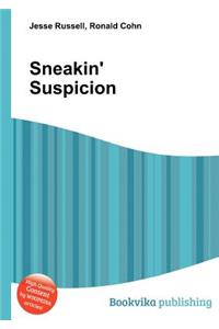 Sneakin' Suspicion