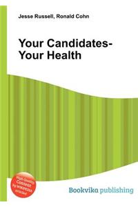 Your Candidates-Your Health