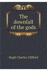The downfall of the gods