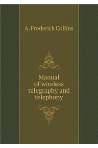 Manual of Wireless Telegraphy and Telephony