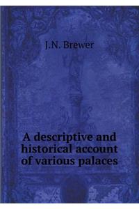 A Descriptive and Historical Account of Various Palaces