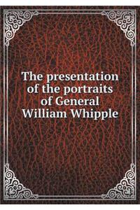 The Presentation of the Portraits of General William Whipple