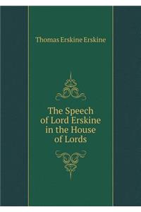 The Speech of Lord Erskine in the House of Lords