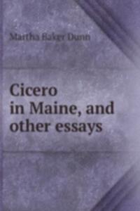CICERO IN MAINE AND OTHER ESSAYS