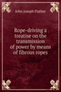 ROPE-DRIVING A TREATISE ON THE TRANSMIS
