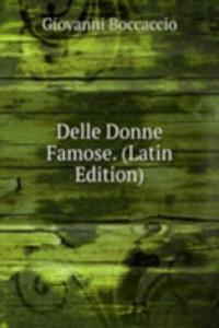 Delle Donne Famose. (Latin Edition)