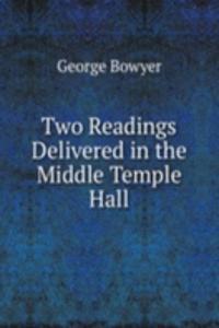 Two Readings Delivered in the Middle Temple Hall