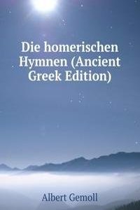 Die homerischen Hymnen (Ancient Greek Edition)