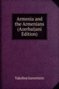 Armenia and the Armenians (Azerbaijani Edition)