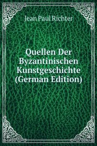 Quellen Der Byzantinischen Kunstgeschichte (German Edition)