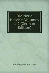 Die Neue Helvise, Volumes 1-2 (German Edition)