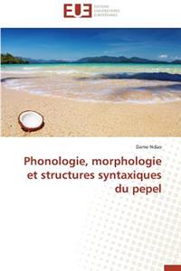 Phonologie, Morphologie Et Structures Syntaxiques Du Pepel