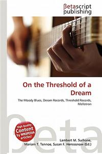 On the Threshold of a Dream