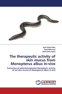 therapeutic activity of skin mucus from Monopterus albus in-vivo