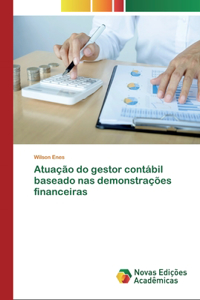 Atuação do gestor contábil baseado nas demonstrações financeiras
