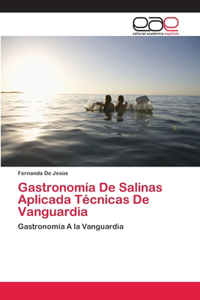 Gastronomía De Salinas Aplicada Técnicas De Vanguardia