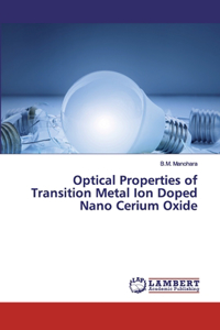 Optical Properties of Transition Metal Ion Doped Nano Cerium Oxide