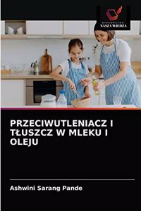 Przeciwutleniacz I Tluszcz W Mleku I Oleju