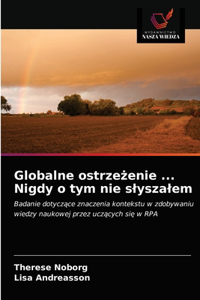 Globalne ostrzezenie ... Nigdy o tym nie slyszalem