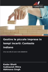 Gestire le piccole imprese in tempi incerti
