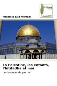 Palestine, les enfants, l'Intifadha et moi