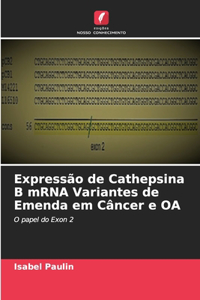 Expressão de Cathepsina B mRNA Variantes de Emenda em Câncer e OA